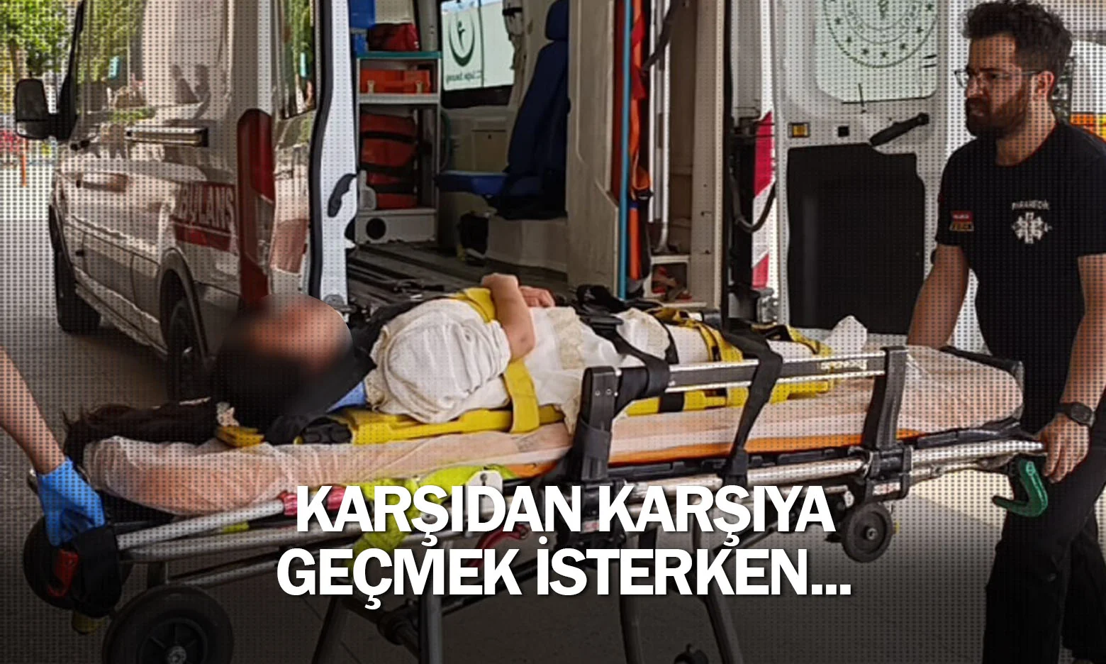 Karşıdan karşıya geçmek isterken...
