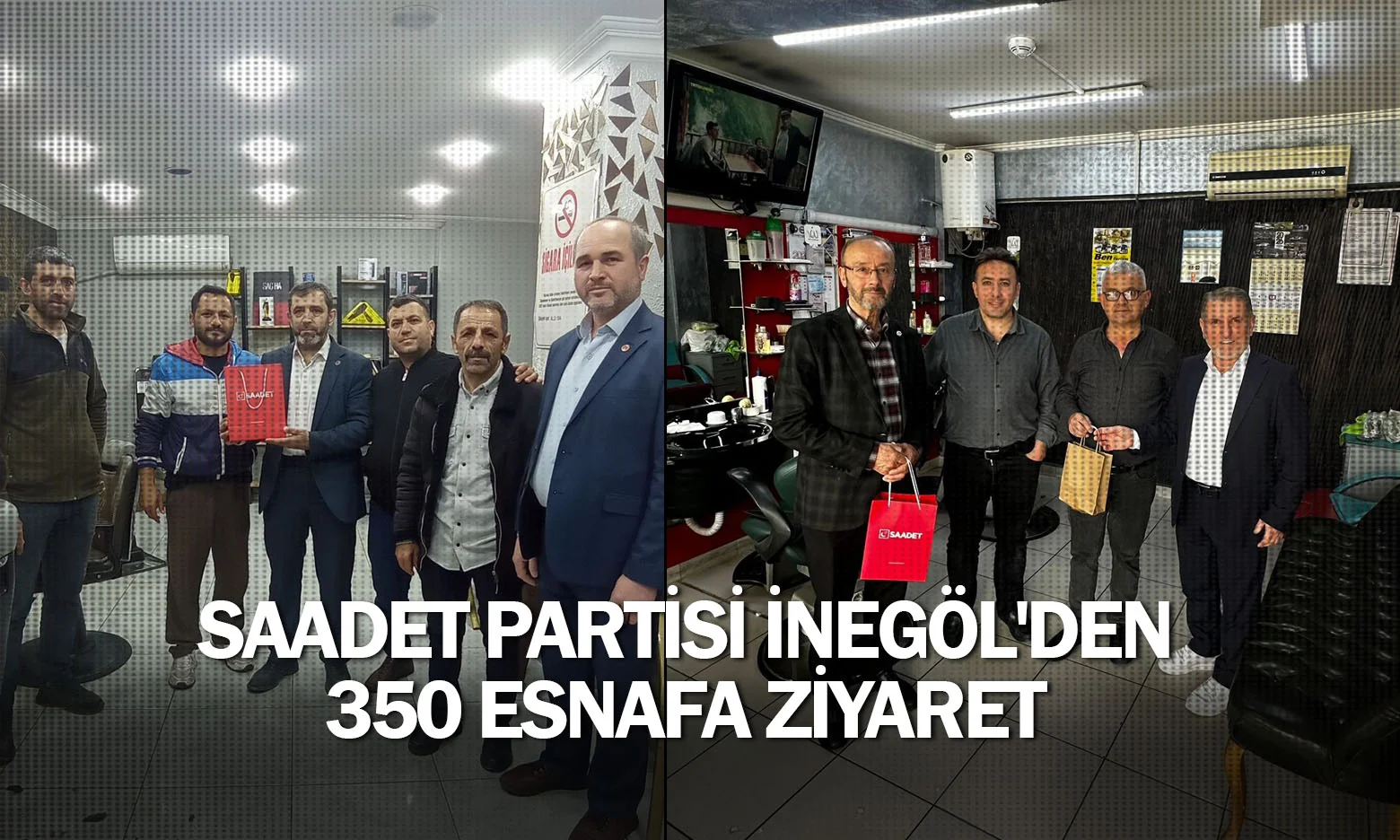 Saadet Partisi İnegöl'den 350 esnafa ziyaret
