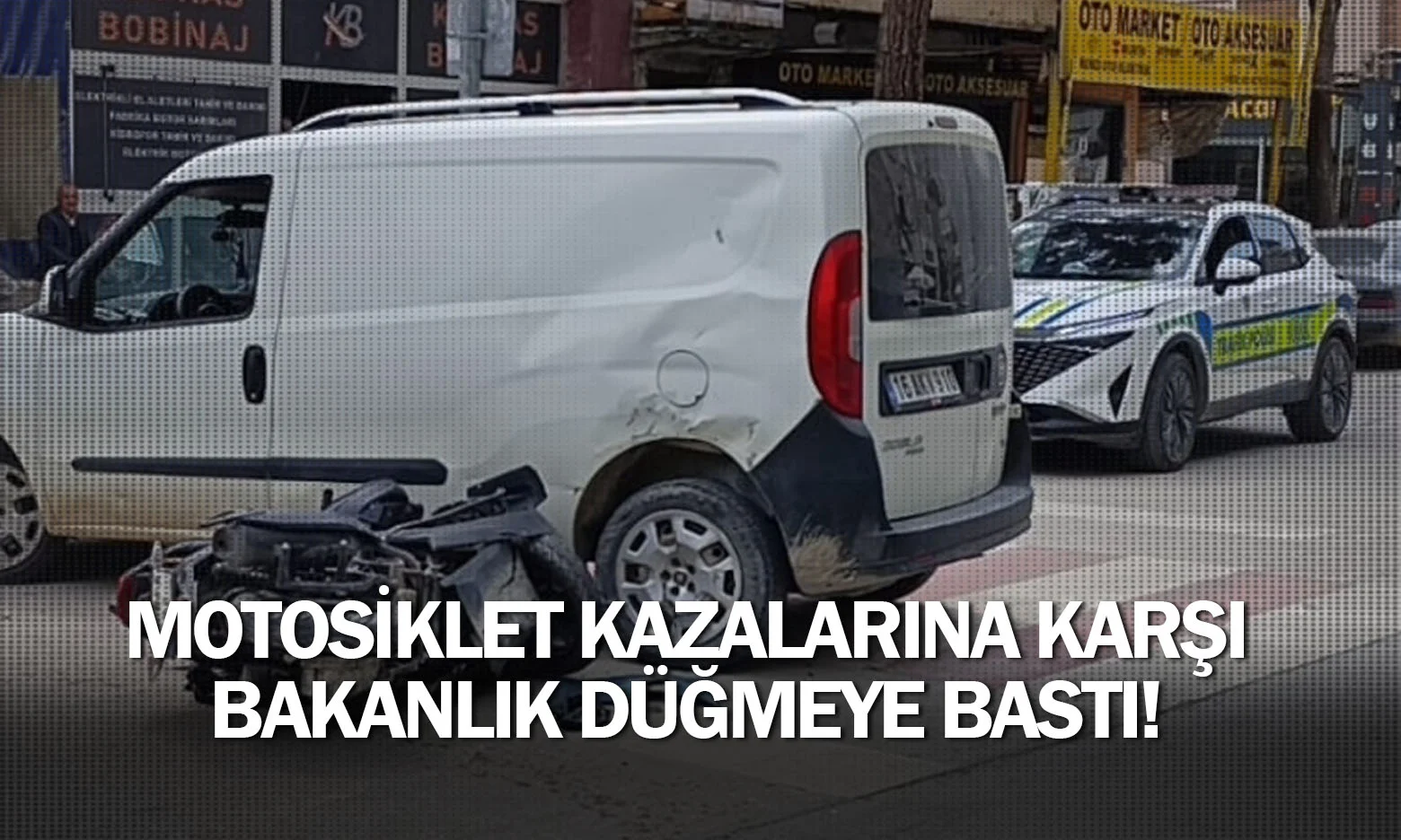 Motosiklet kazalarına karşı bakanlık düğmeye bastı!