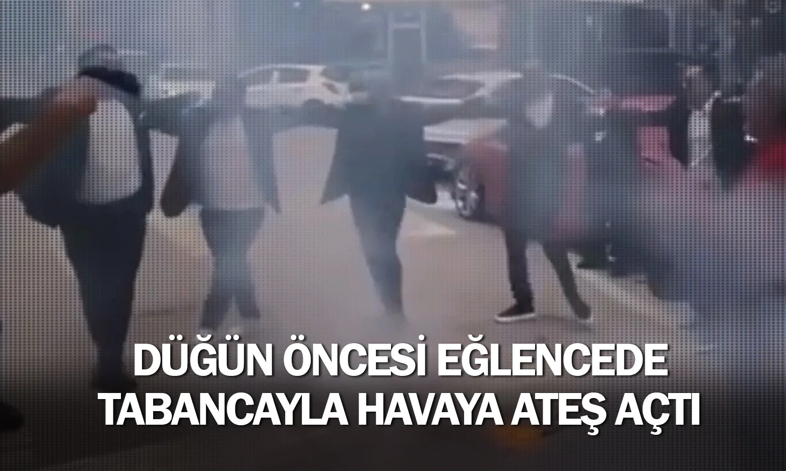 Düğün öncesi eğlencede tabancayla havaya ateş açtı