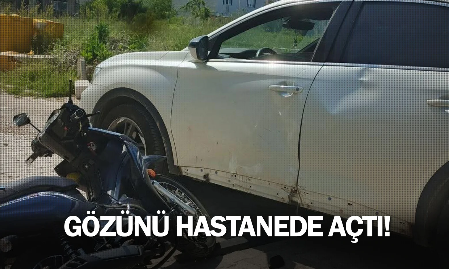 Gözünü hastanede açtı!