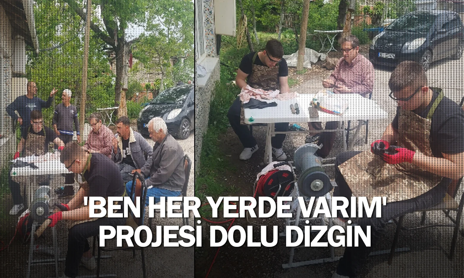 'Ben her yerde varım' projesi dolu dizgin