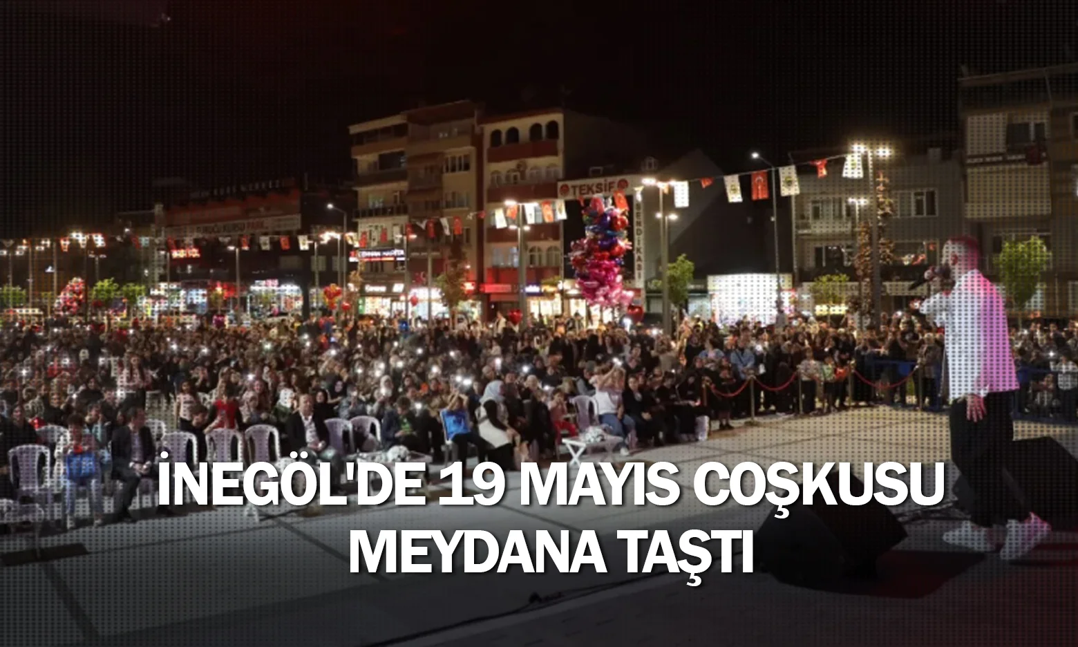 İnegöl'de 19 Mayıs coşkusu meydana taştı