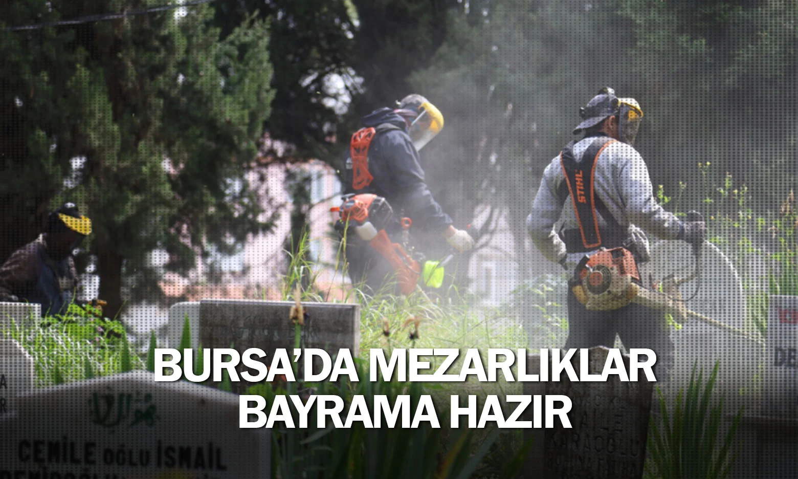Bursa’da mezarlıklar bayrama hazır
