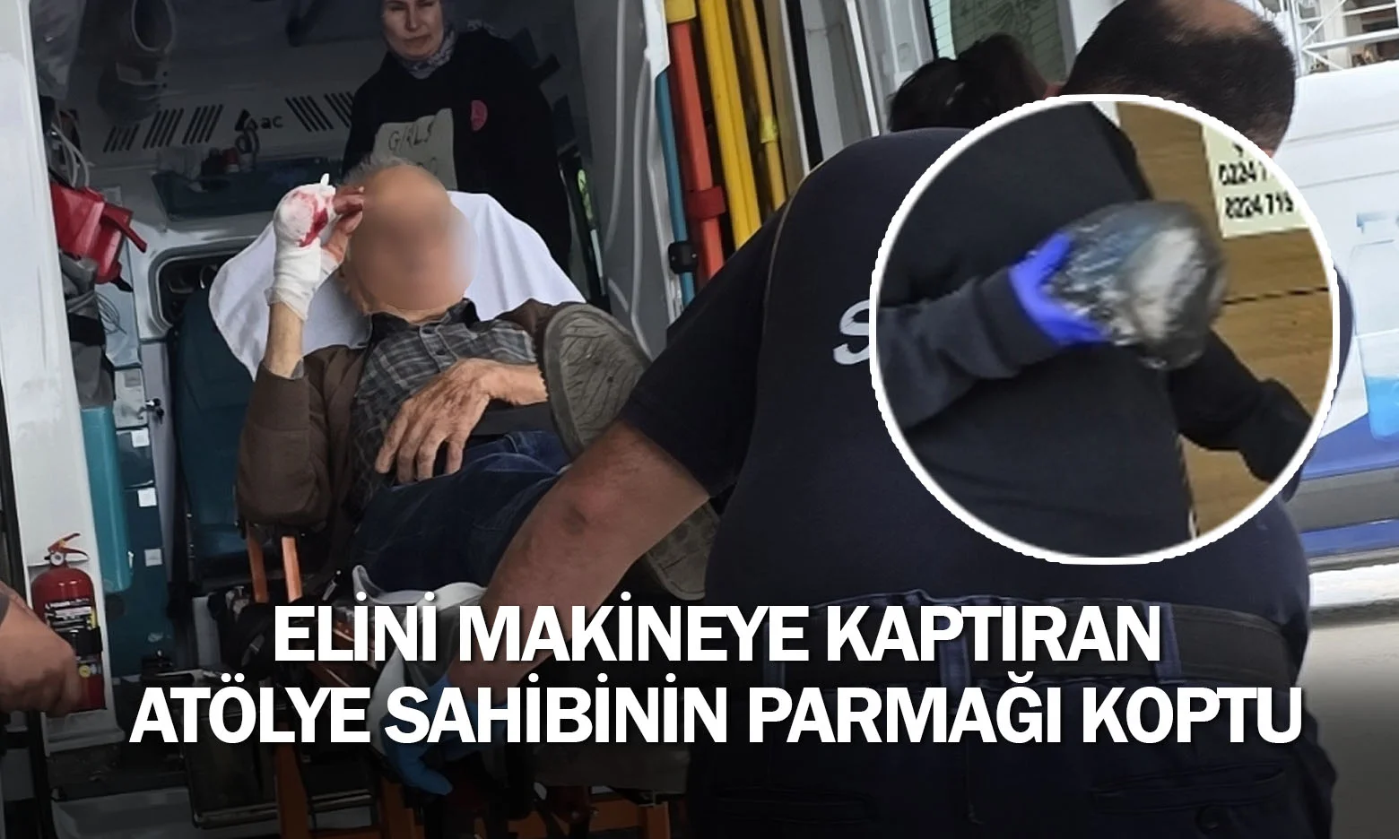Elini makineye kaptıran atölye sahibinin parmağı koptu