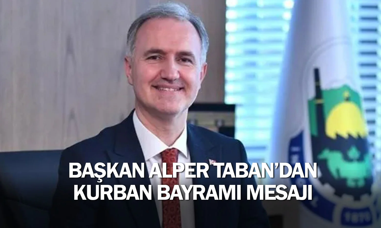 Başkan Alper Taban’dan Kurban Bayramı Mesajı