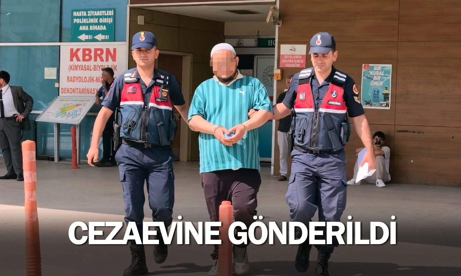 Cezaevine gönderildi