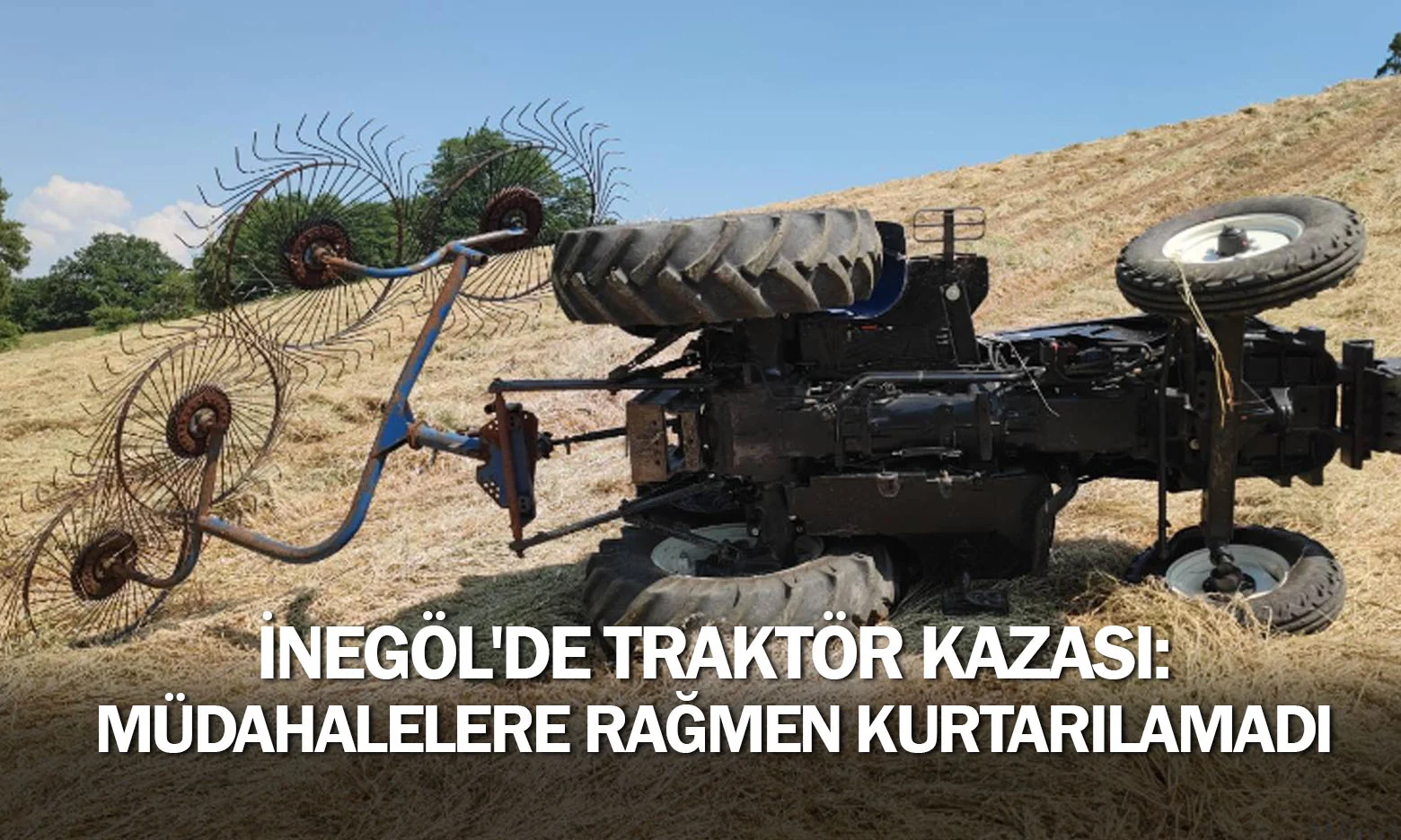 İnegöl'de traktör kazası: Müdahalelere rağmen kurtarılamadı