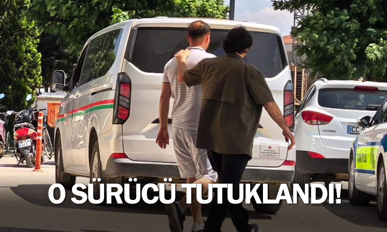 O sürücü tutuklandı!