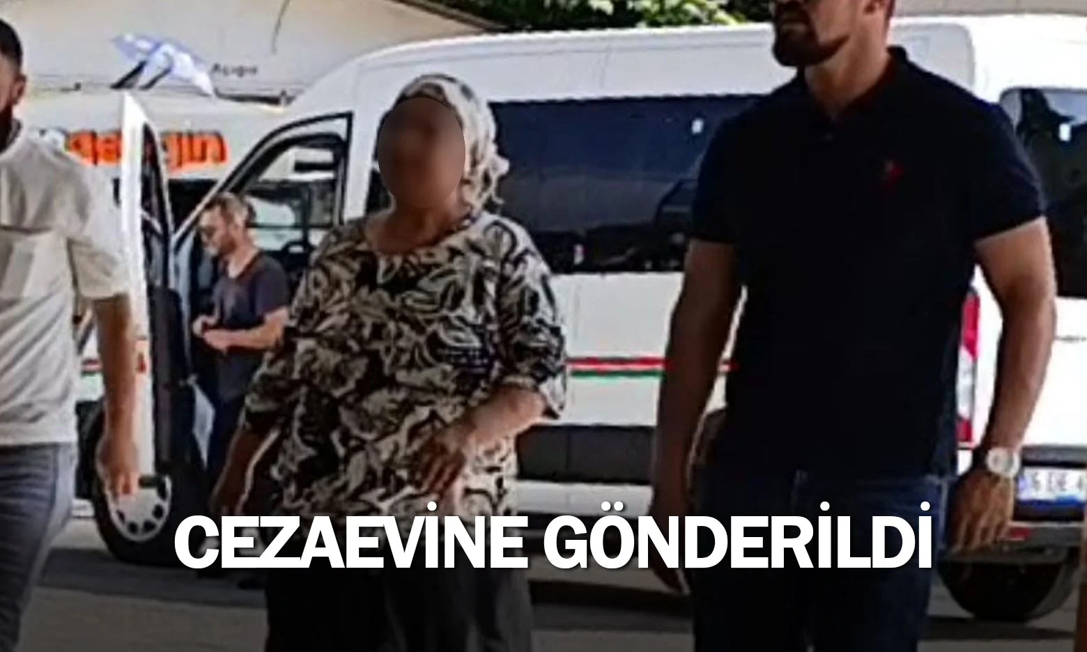 Cezaevine gönderildi