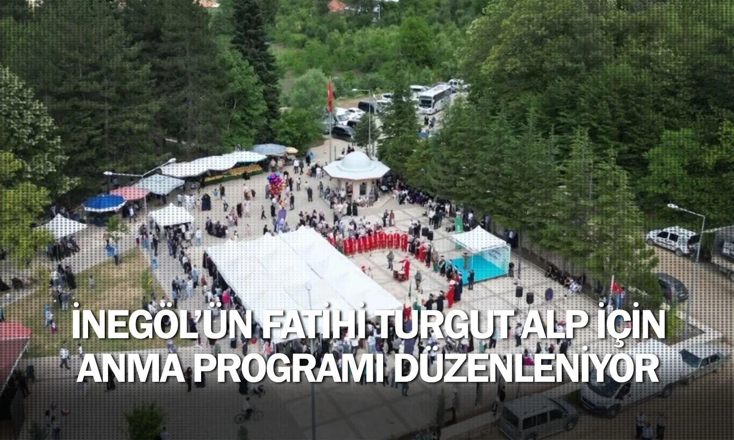 İnegöl’ün Fatihi Turgut Alp İçin Anma Programı Düzenleniyor