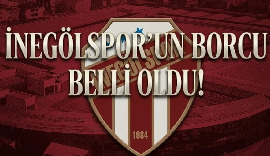 İnegölspor’un borcu belli oldu!