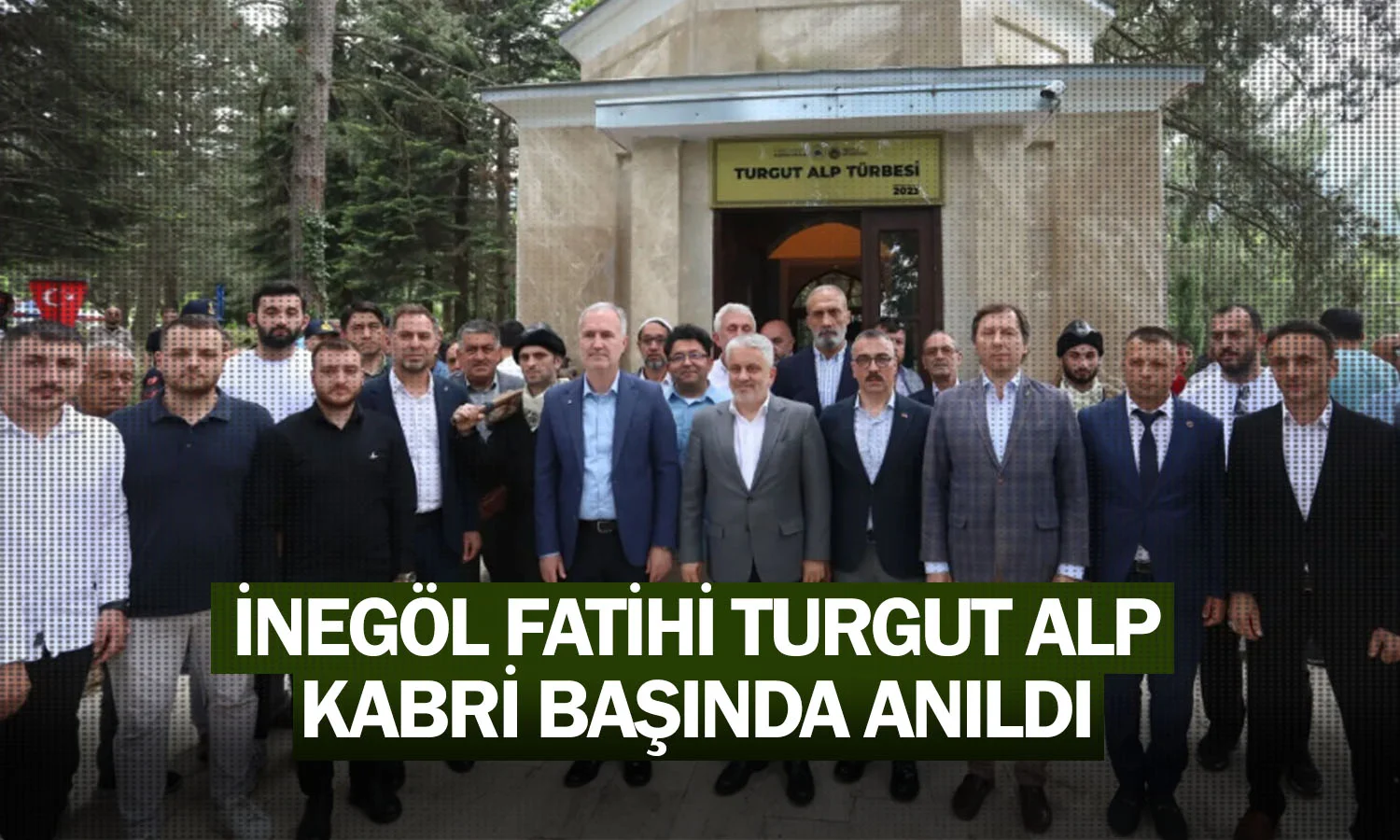 İnegöl Fatihi Turgut Alp Kabri Başında Anıldı