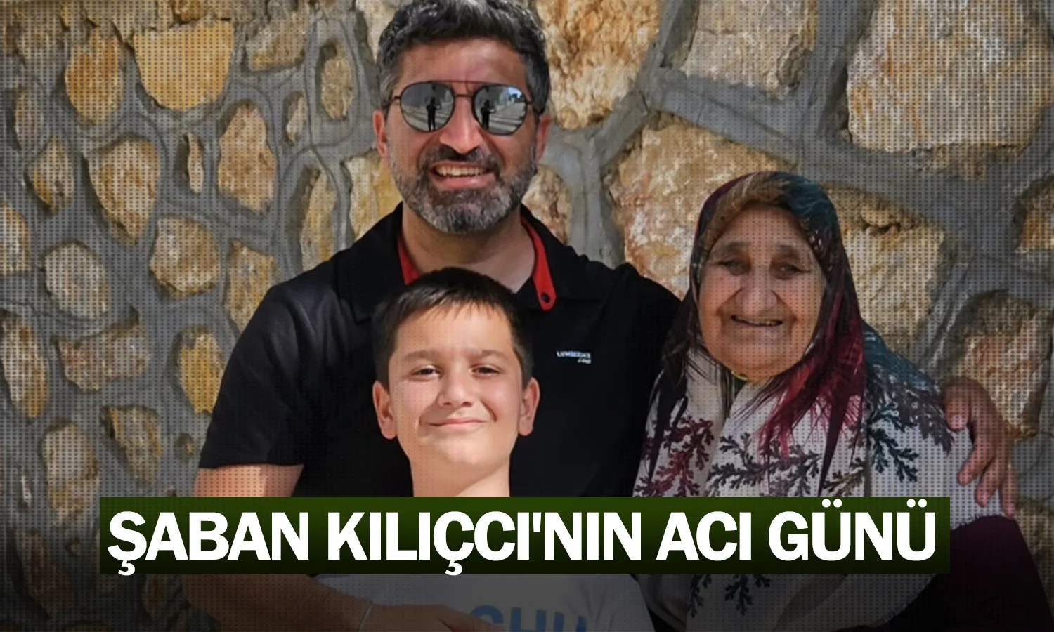 Şaban Kılıçcı'nın Acı Günü