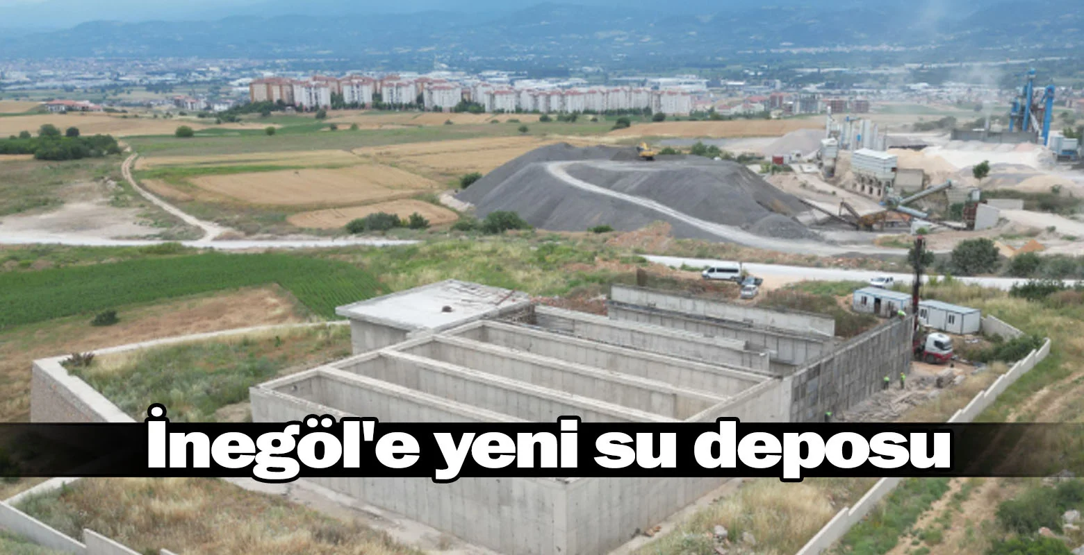 İnegöl'e yeni su deposu