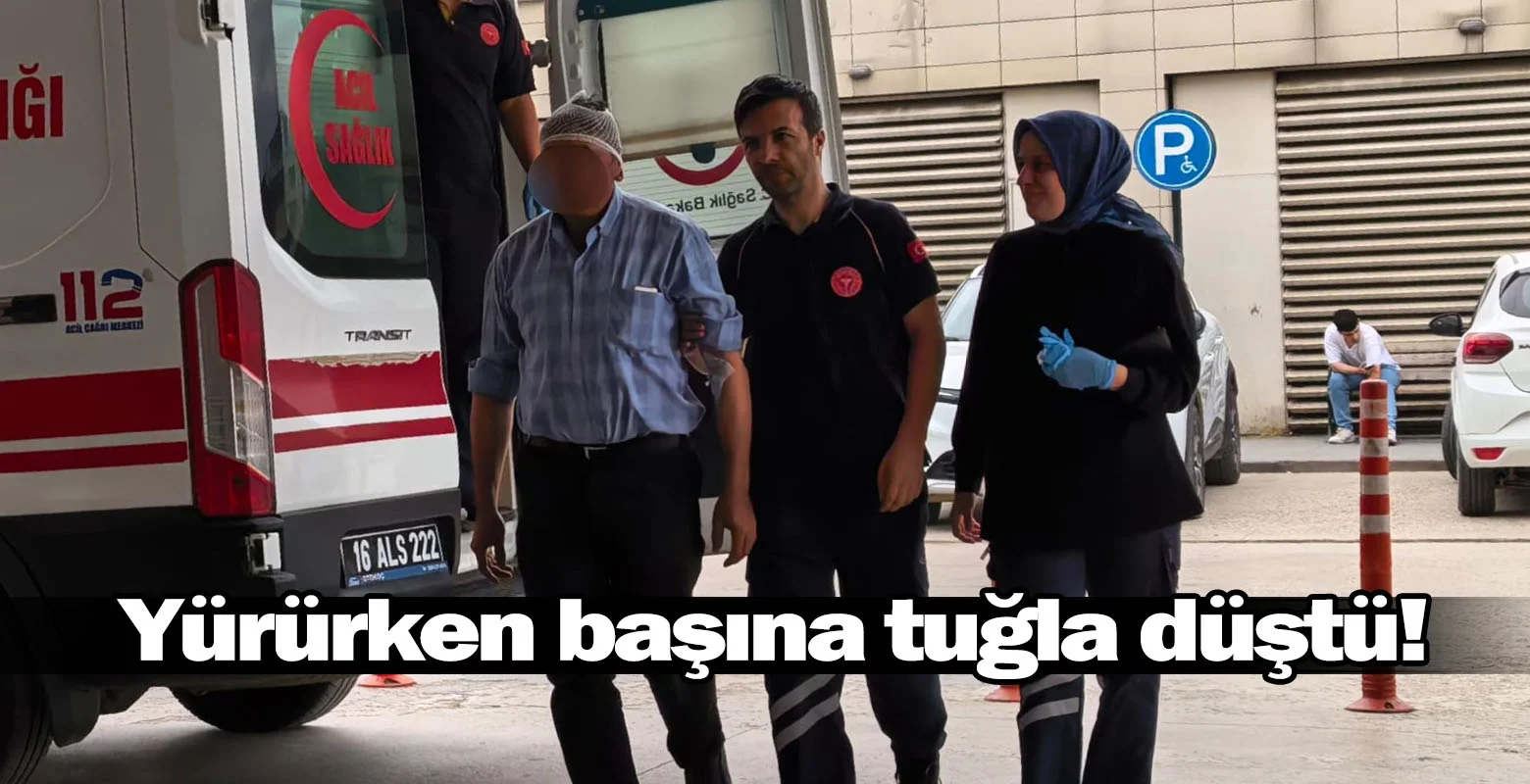 Yürürken başına tuğla düştü
