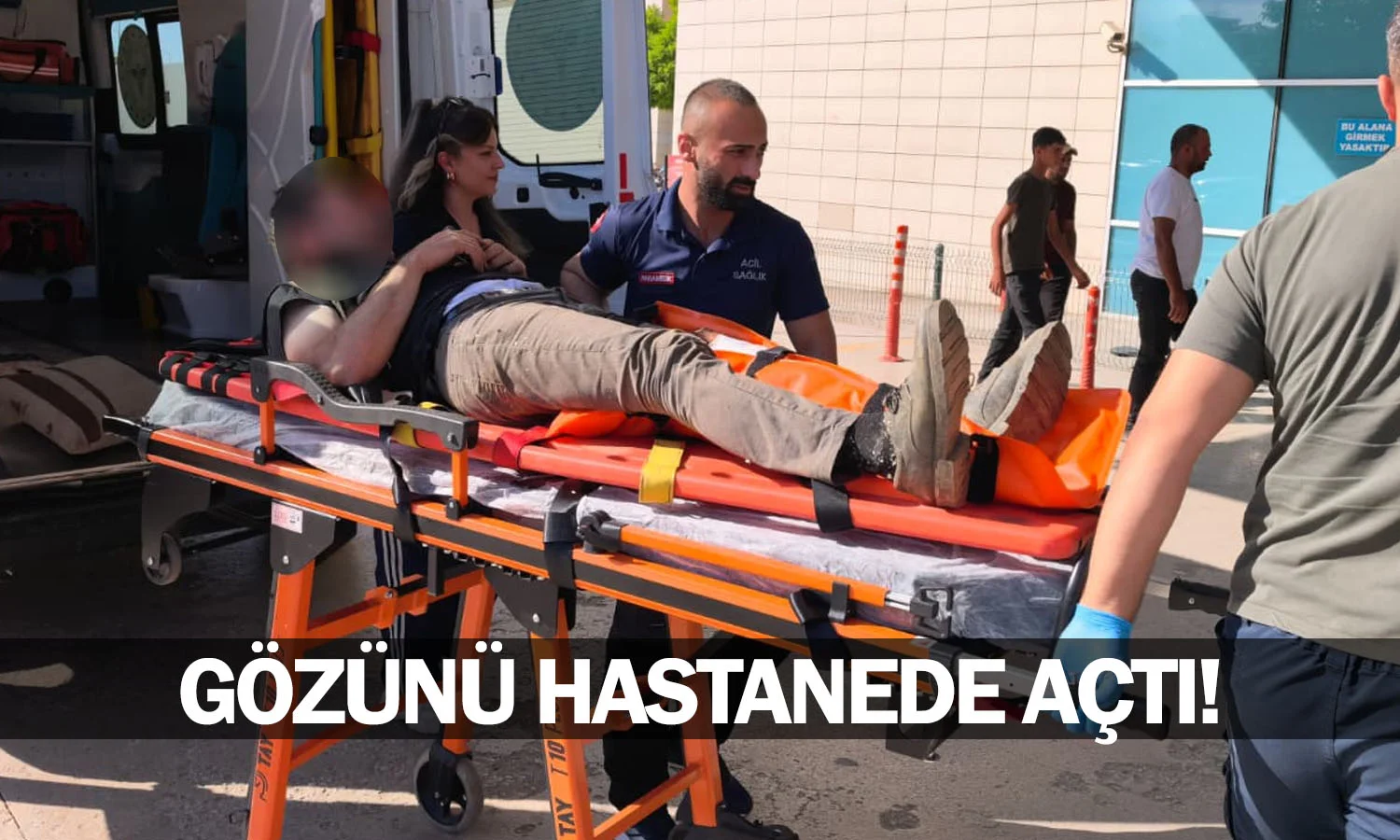 Gözünü hastanede açtı!
