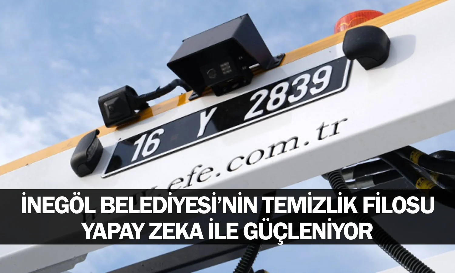 İnegöl Belediyesi’nin Temizlik Filosu Yapay Zeka İle Güçleniyor