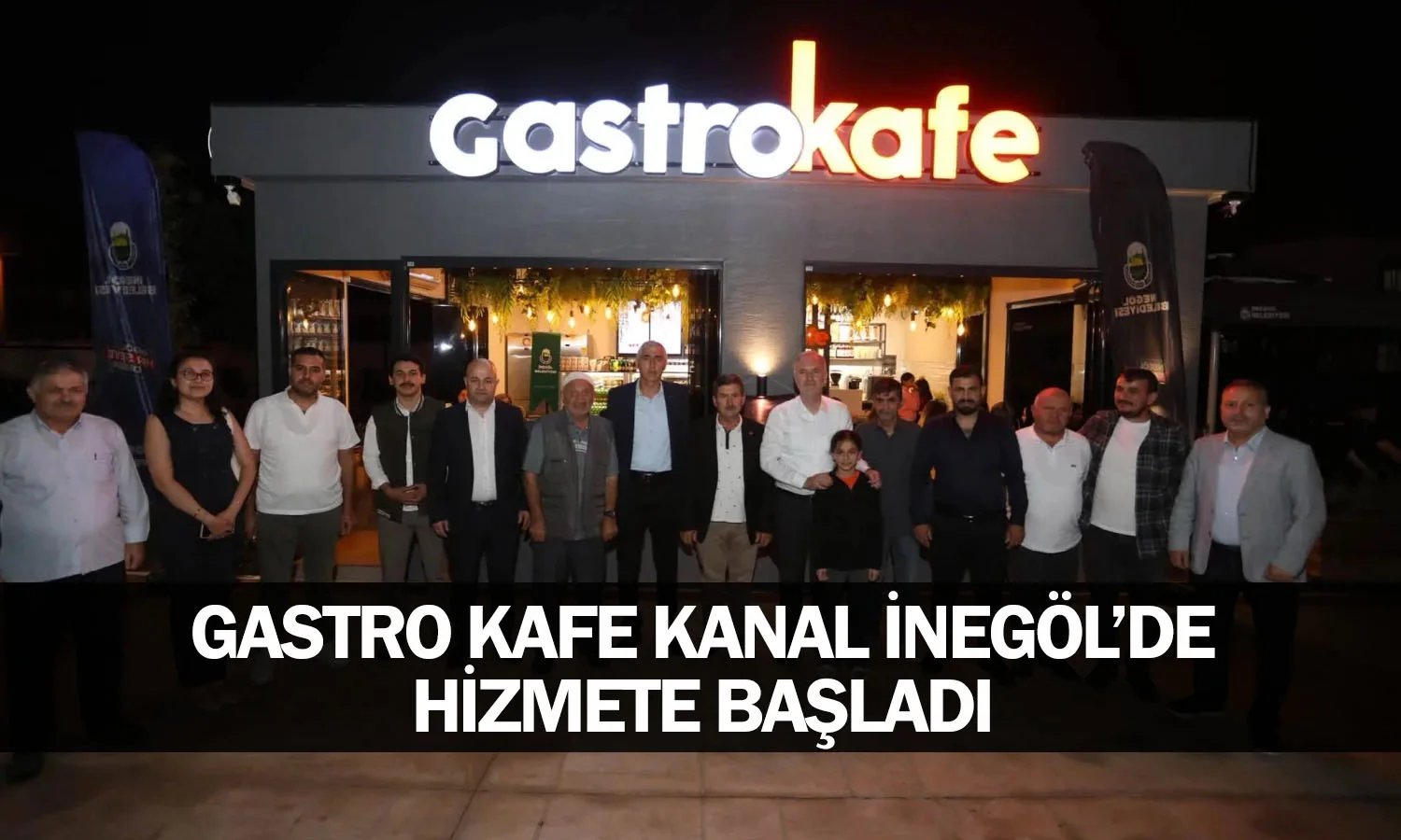 Gastro Kafe Kanal İnegöl’de Hizmete Başladı