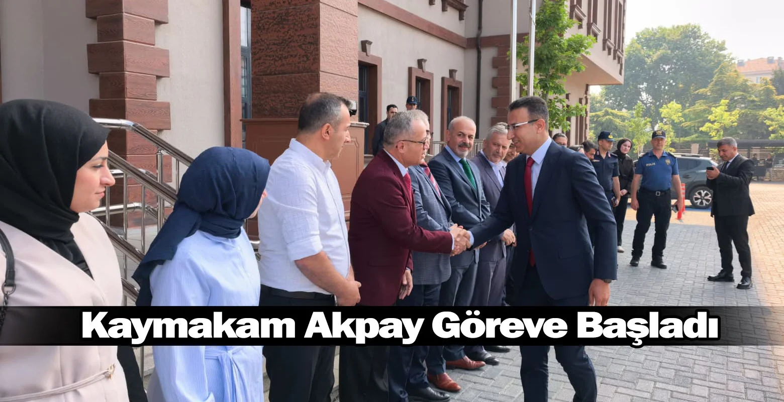 Kaymakam Akpay Göreve Başladı