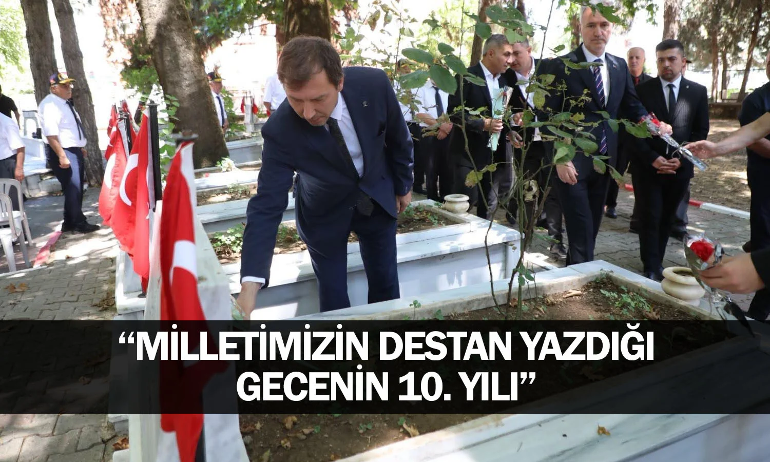 "Milletimizin Destan Yazdığı Gecenin 10. Yılı"