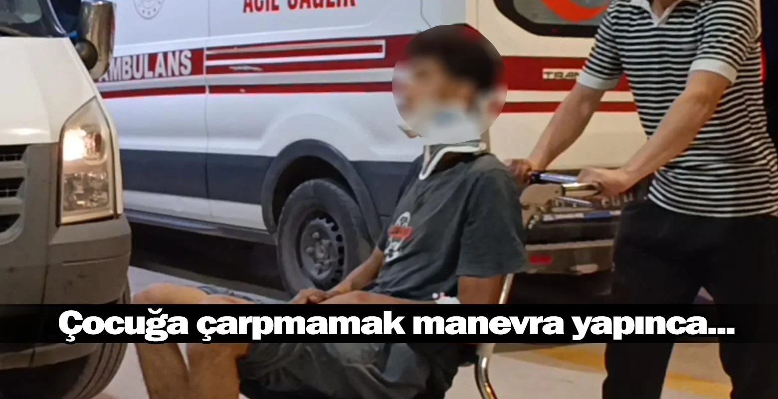 Çocuğa çarpmamak manevra yapınca...