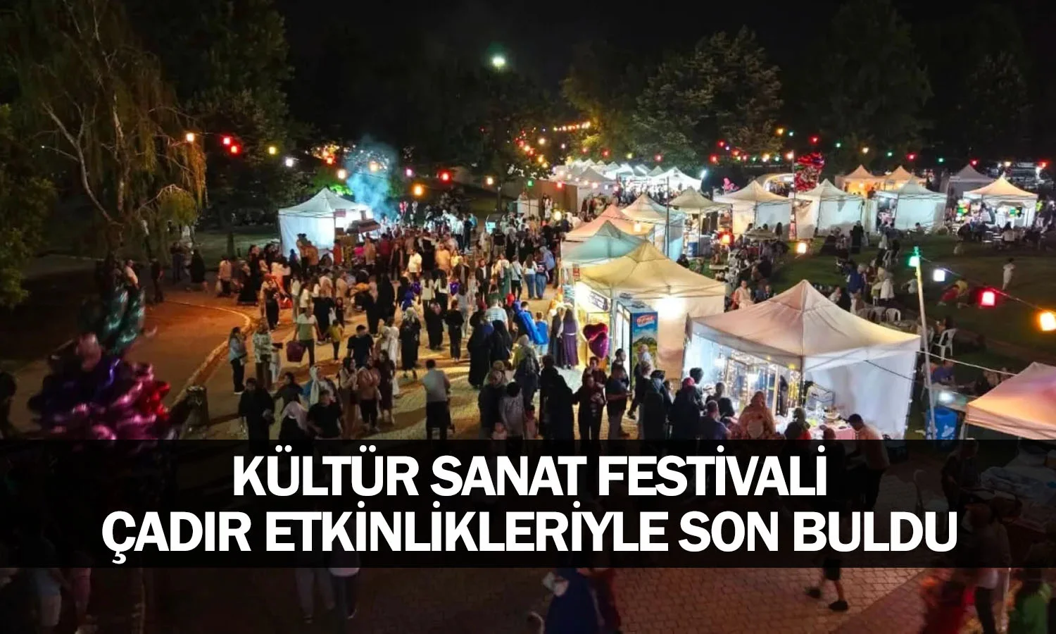 Kültür Sanat Festivali Çadır Etkinlikleriyle Son Buldu