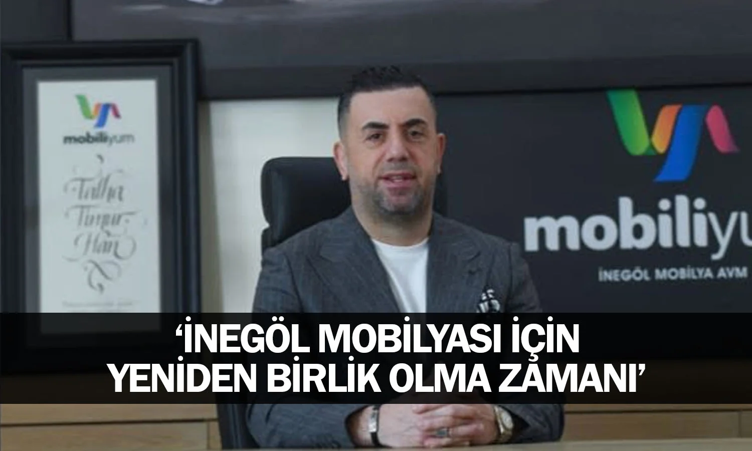 'İnegöl mobilyası için yendiden birlik olma zamanı'