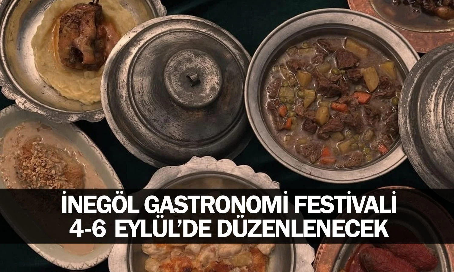 İnegöl Gastronomi Festivali 4-6 Eylül’de Düzenlenecek