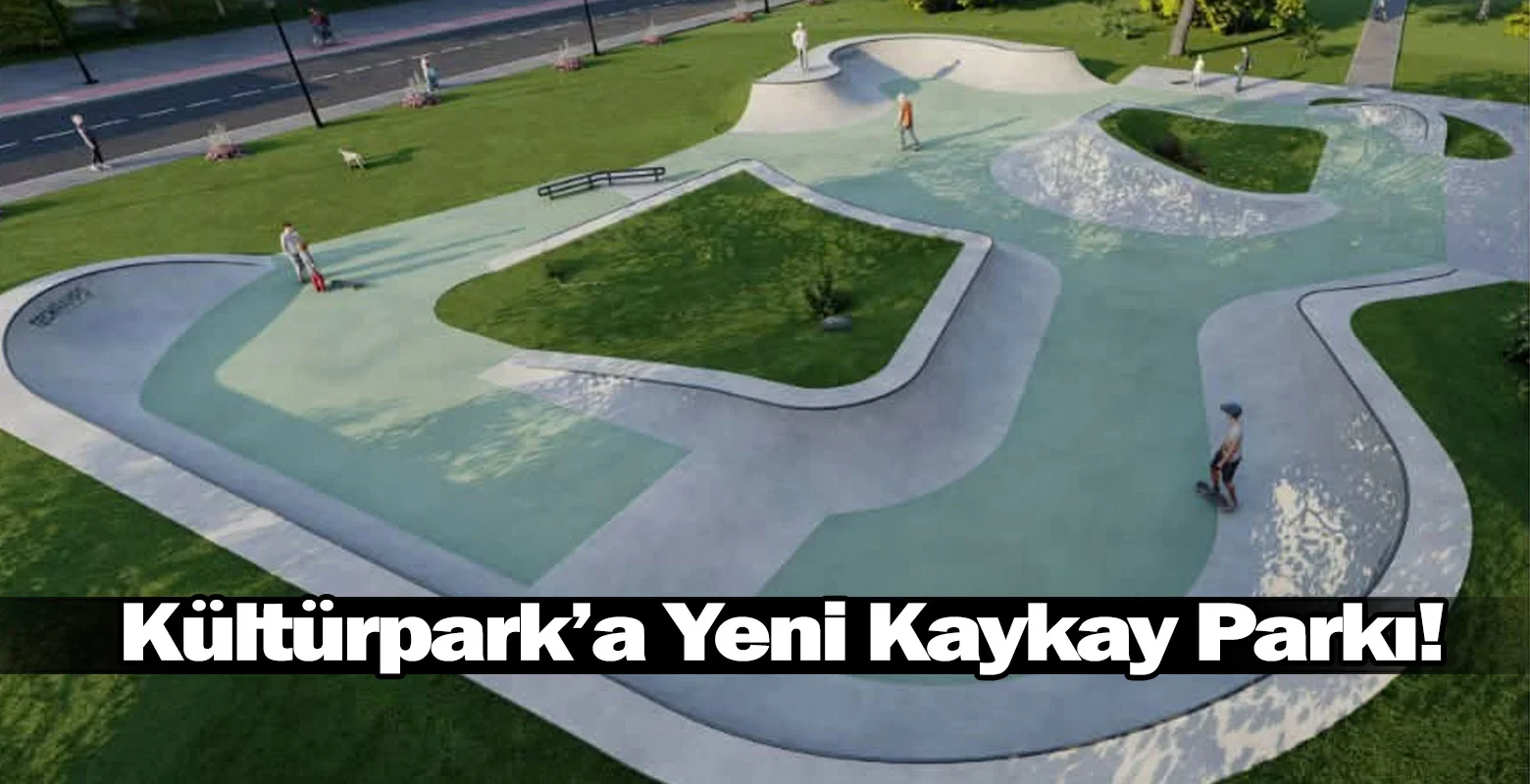 Kültürpark’a Yeni Kaykay Parkı!