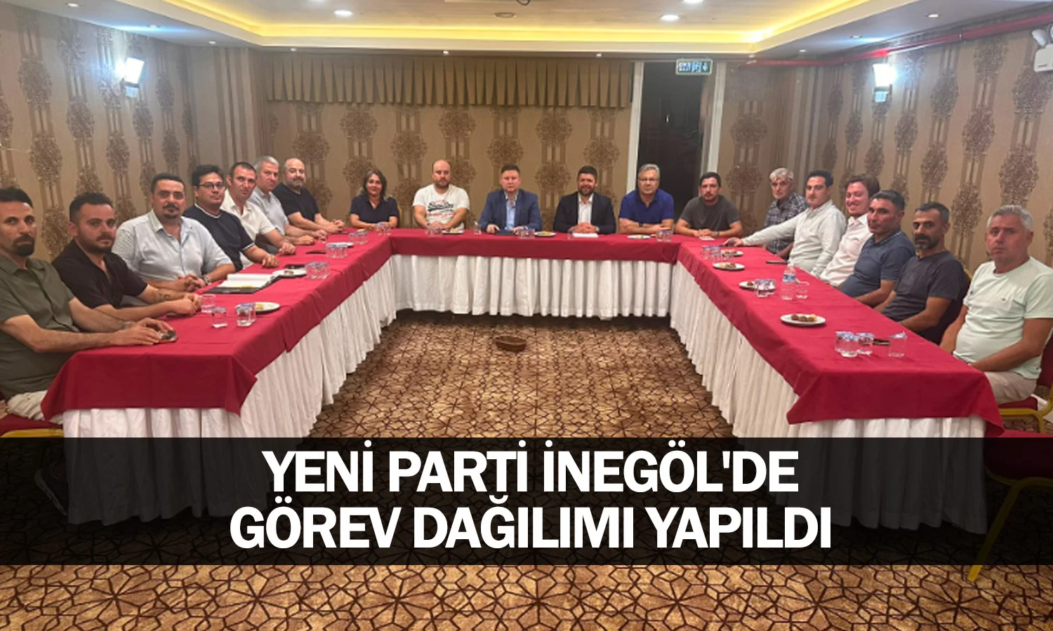 YENİ Parti İnegöl'de görev dağılımı yapıldı