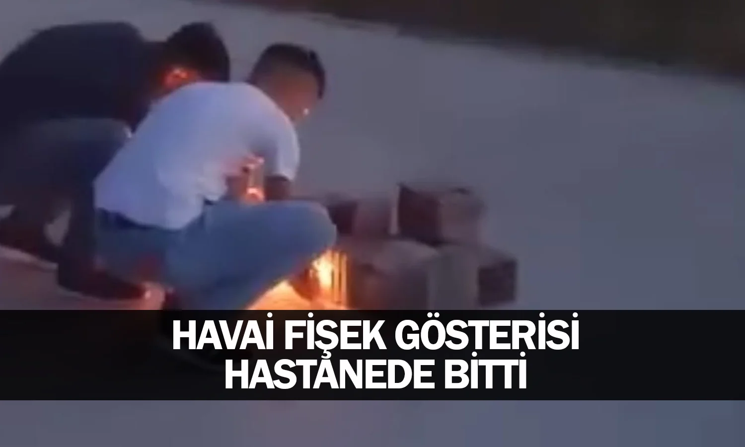 Havai fişek gösterisi hastanede bitti