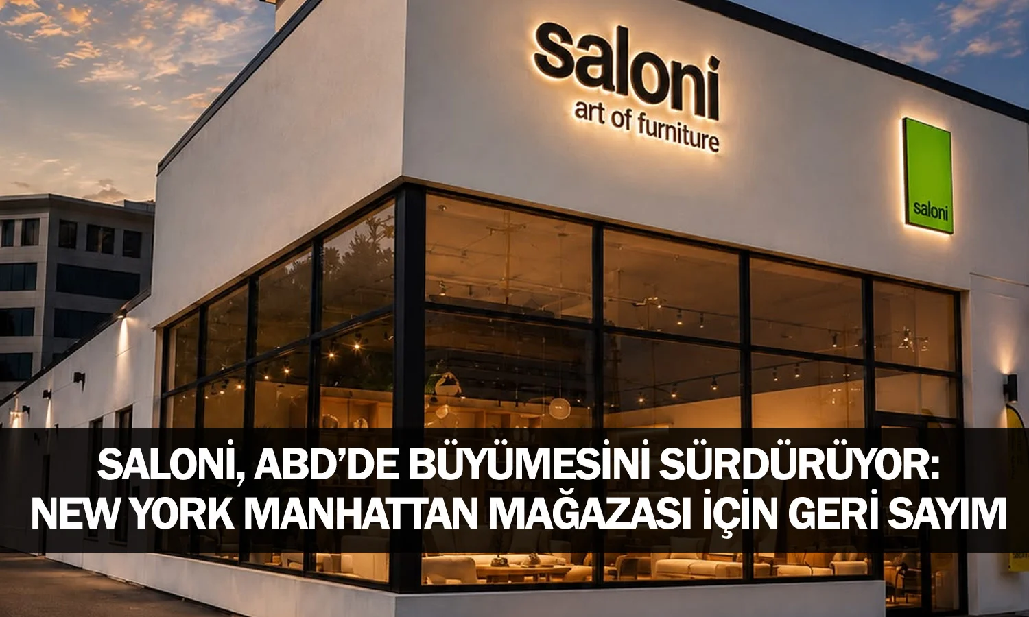 Saloni, ABD’de büyümesini sürdürüyor: New York Manhattan mağazası için geri sayım