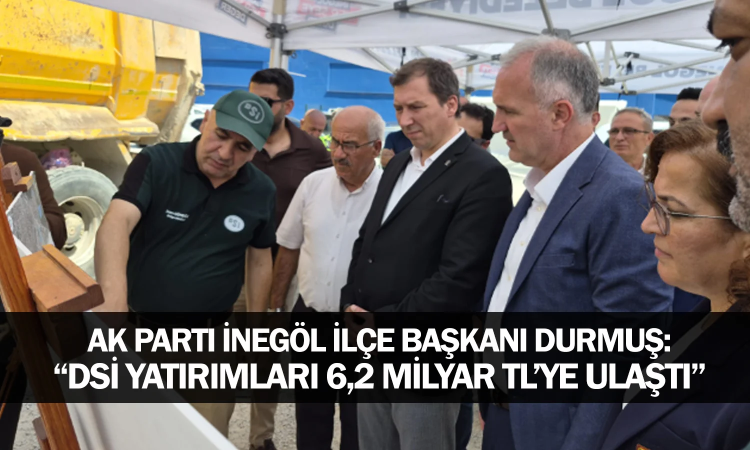 ​AK Parti İnegöl İlçe Başkanı Durmuş: “DSİ Yatırımları 6,2 Milyar TL’ye Ulaştı”