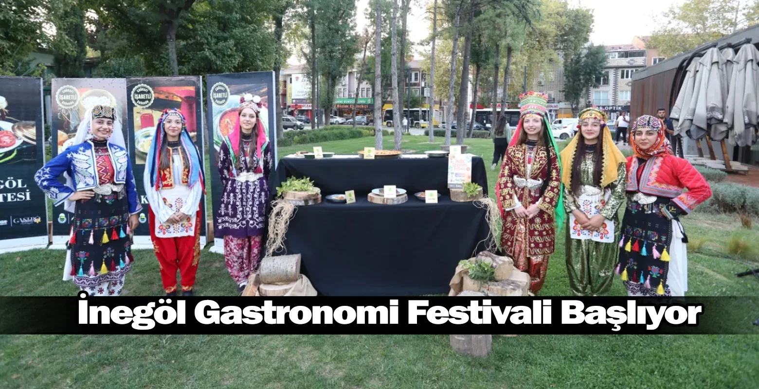 İnegöl Gastronomi Festivali Başlıyor