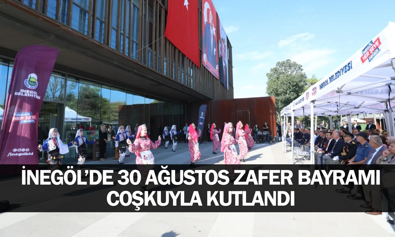 İnegöl’de 30 Ağustos Zafer Bayramı Coşkuyla Kutlandı