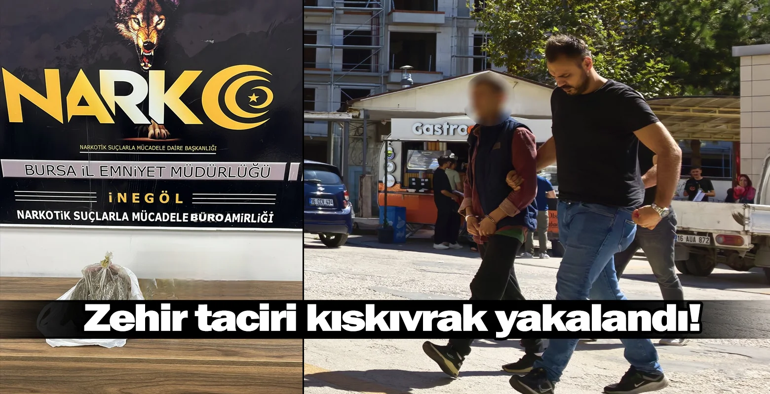 Zehir taciri kıskıvrak yakalandı!