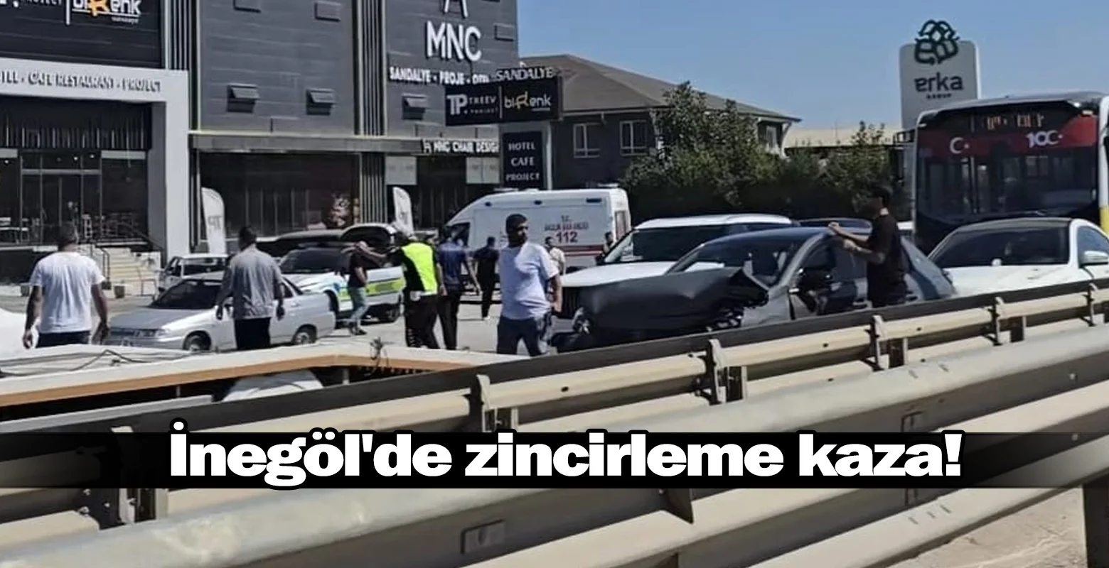 İnegöl'de zincirleme kaza!