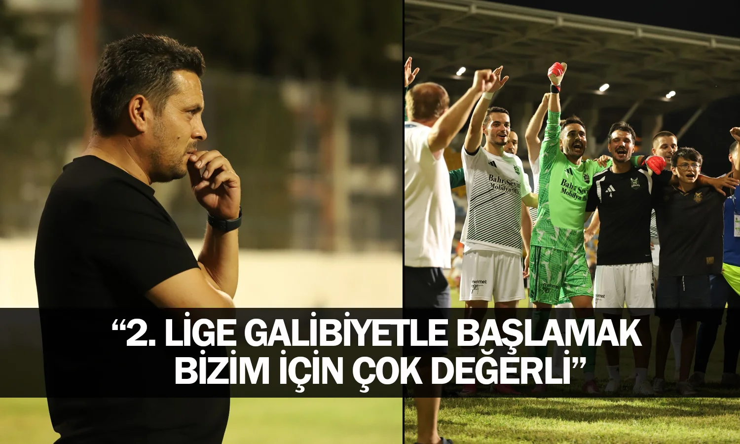 “2. Lige Galibiyetle Başlamak Bizim İçin Çok Değerli”