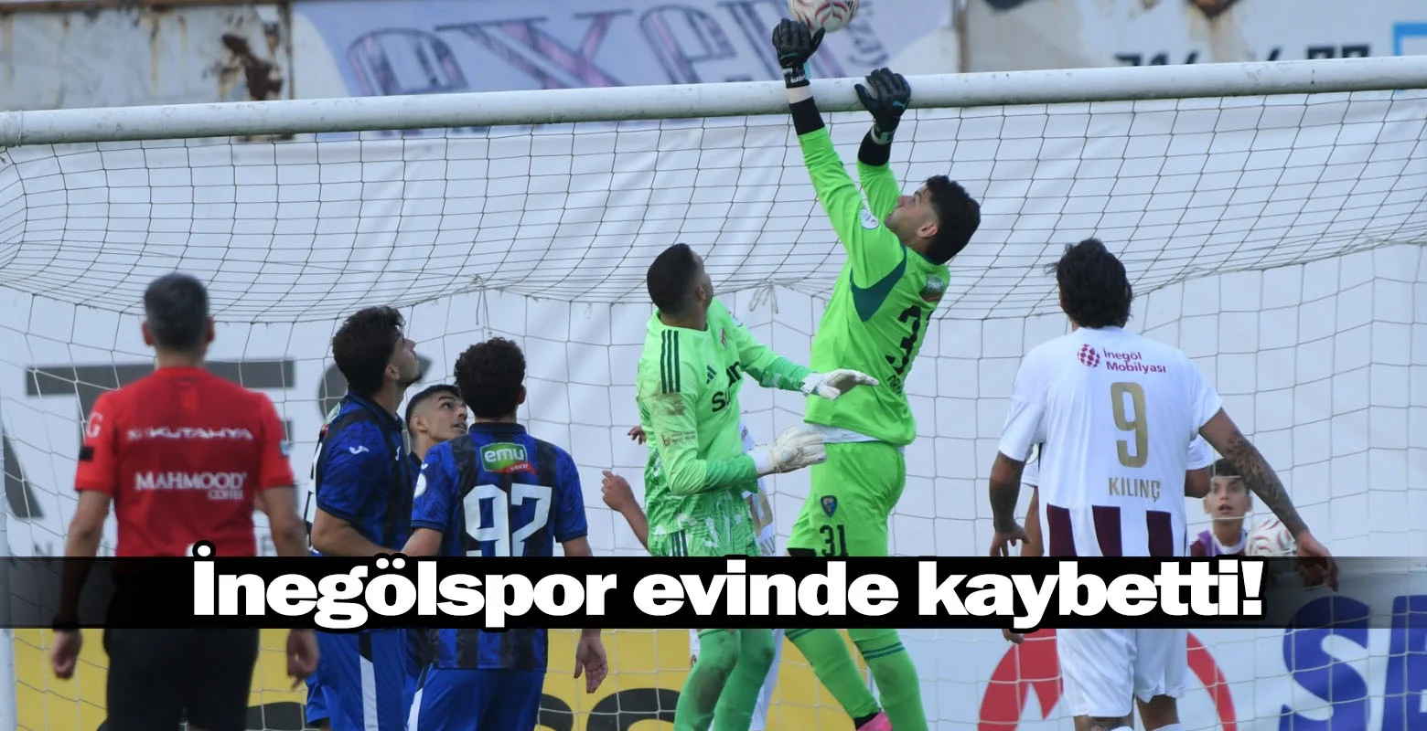 İnegölspor evinde kaybetti!