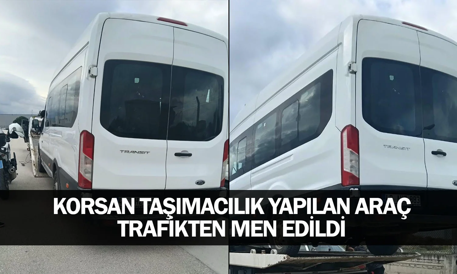 Korsan taşımacılık yapılan araç trafikten men edildi