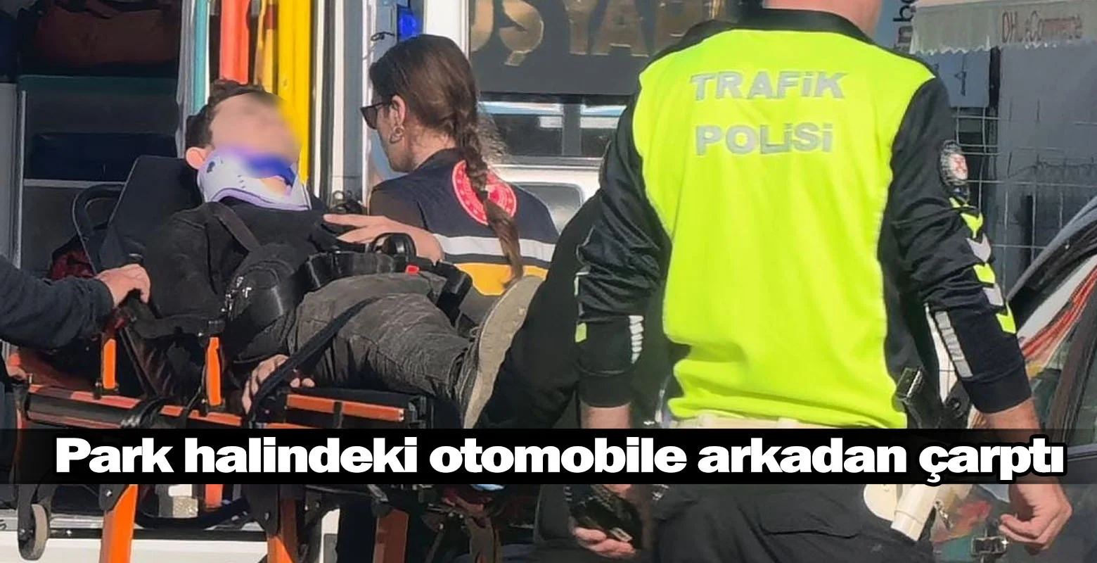 Park halindeki otomobile arkadan çarptı