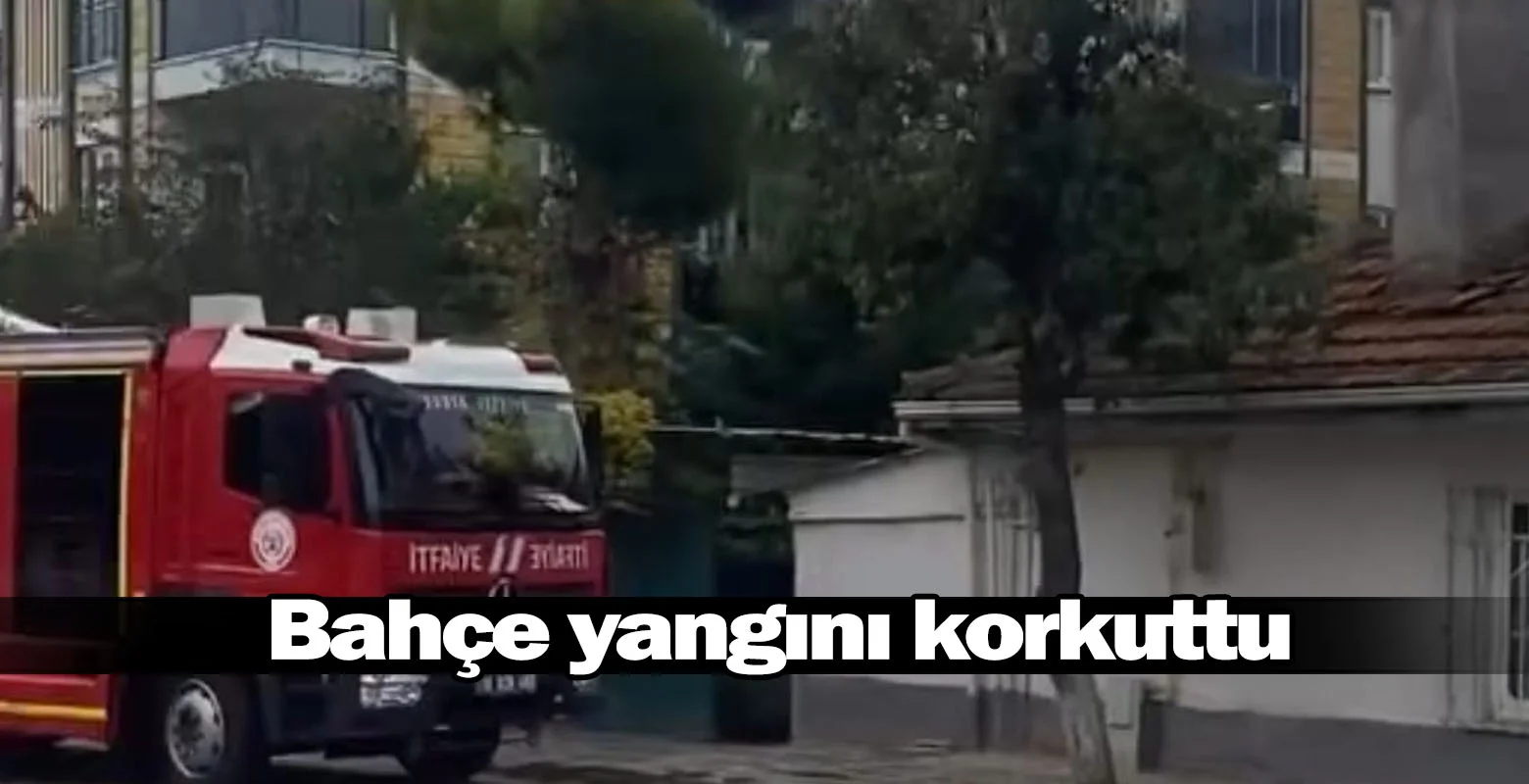 Bahçe yangını korkuttu
