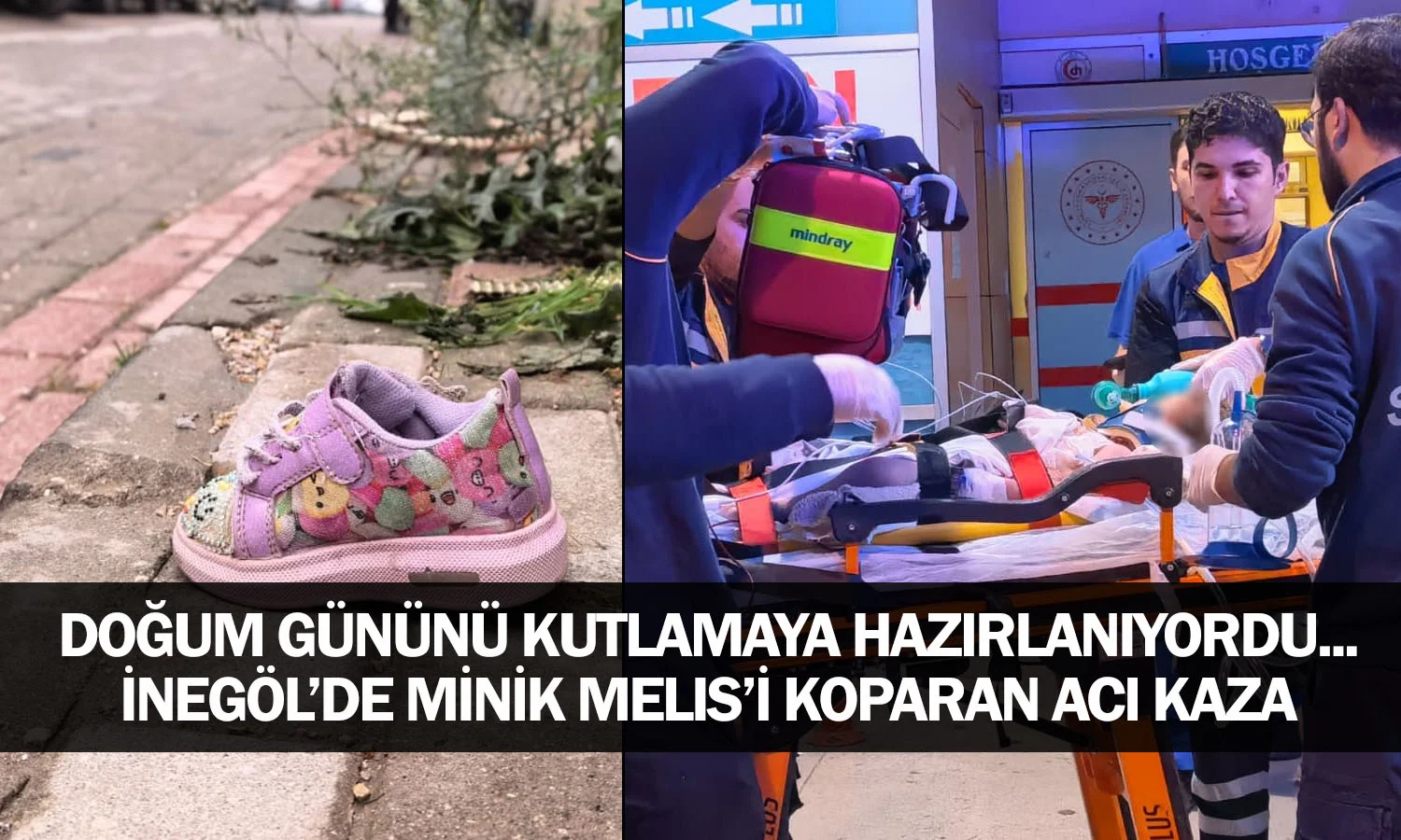 Doğum Gününü Kutlamaya Hazırlanıyordu... İnegöl’de Minik Melis’i Koparan Acı Kaza