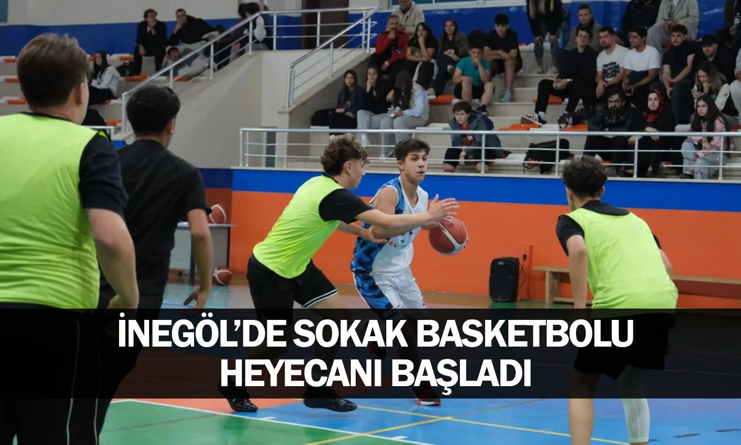İnegöl’de Sokak Basketbolu Heyecanı Başladı