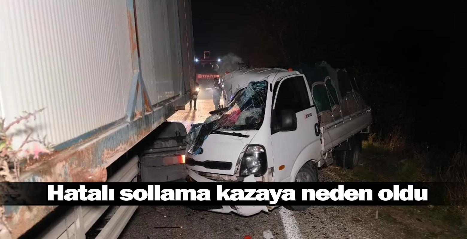 Hatalı sollama kazaya neden oldu!