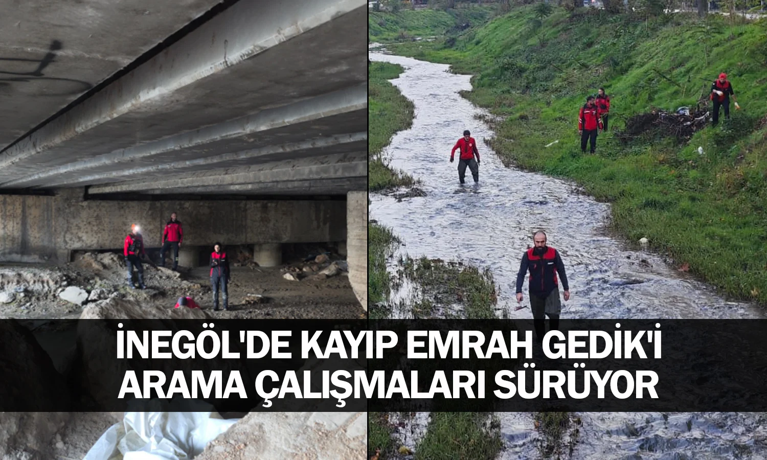 İnegöl'de kayıp Emrah Gedik'i arama çalışmaları sürüyor